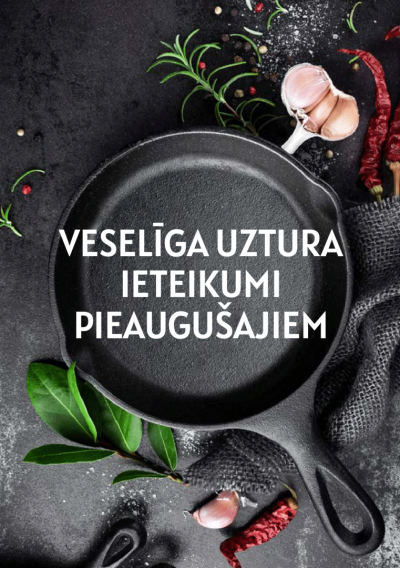 Informatīvs izdevums "Veselīga uztura ieteikumi pieaugušajiem"