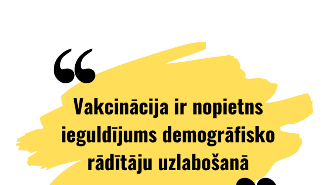 uzraksts - Vakcinācija ir nopietns ieguldījums demogrāfisko rādītāju uzlabošanā