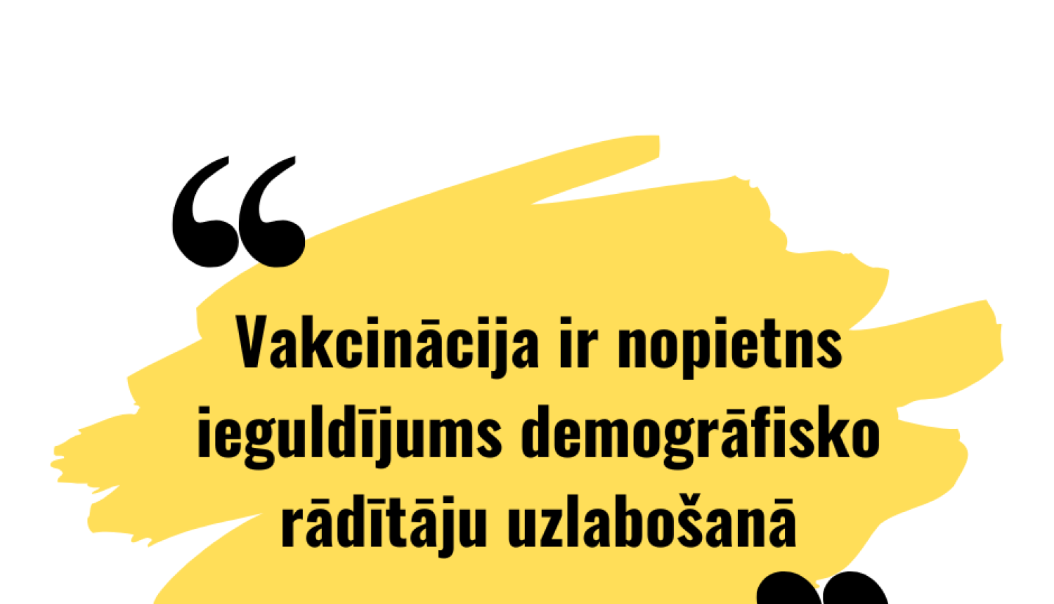 uzraksts - Vakcinācija ir nopietns ieguldījums demogrāfisko rādītāju uzlabošanā